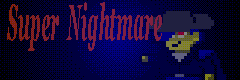 Super Nightmare